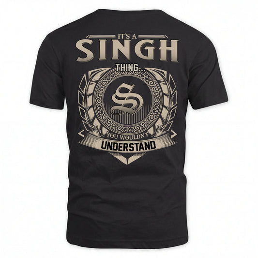 SINGH HH88-K2–Personalized Name Quote Apparel “It’s an NAME Thing You Wouldn’t Understand”