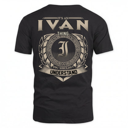 IVAN HH88-K2–Personalized Name Quote Apparel “It’s an NAME Thing You Wouldn’t Understand”