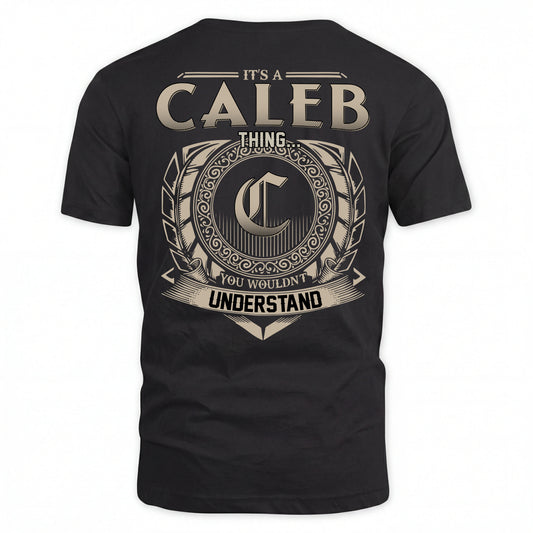 CALEB HH88-K2–Personalized Name Quote Apparel “It’s an NAME Thing You Wouldn’t Understand”