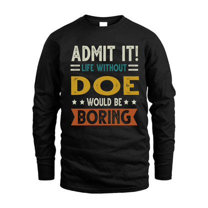 DOE HH88-K2–Personalized Funny Quote Apparel “Life Without NAME Would Be Boring”