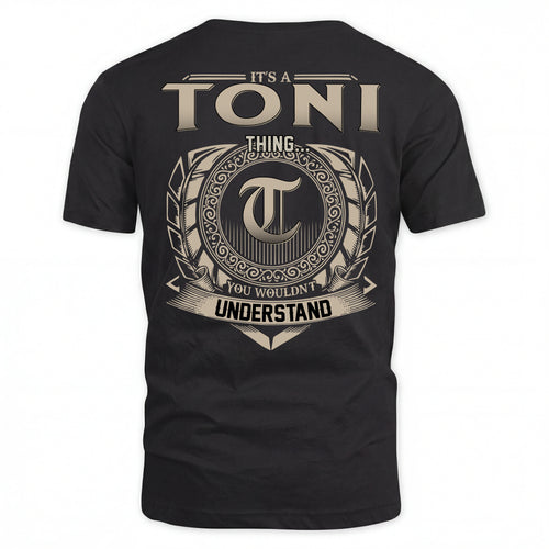 TONI HH88-K2–Personalized Name Quote Apparel “It’s an NAME Thing You Wouldn’t Understand”