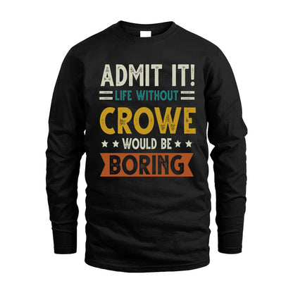 CROWE HH88-K2–Personalized Funny Quote Apparel “Life Without NAME Would Be Boring”