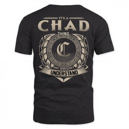 CHAD HH88-K2–Personalized Name Quote Apparel “It’s an NAME Thing You Wouldn’t Understand”