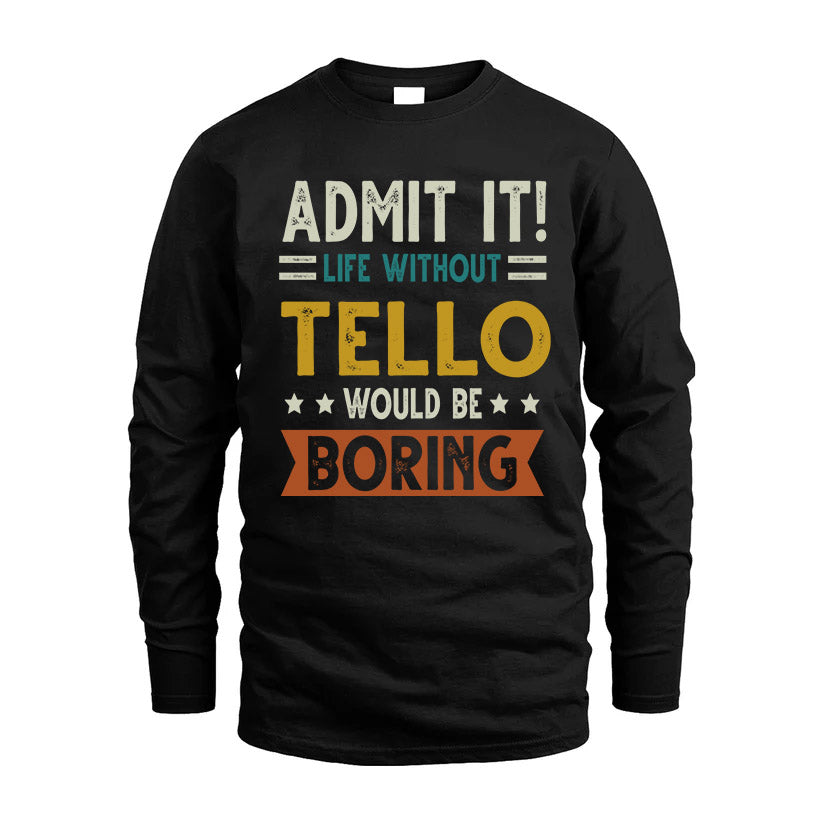 TELLO HH88-K2–Personalized Funny Quote Apparel “Life Without NAME Would Be Boring”