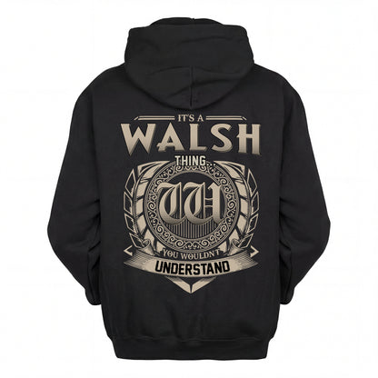 WALSH HH88-K2–Personalized Name Quote Apparel “It’s an NAME Thing You Wouldn’t Understand”