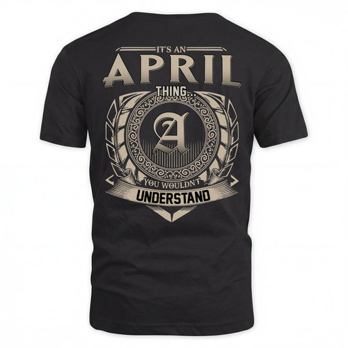 APRIL HH88-K2–Personalized Name Quote Apparel “It’s an NAME Thing You Wouldn’t Understand”