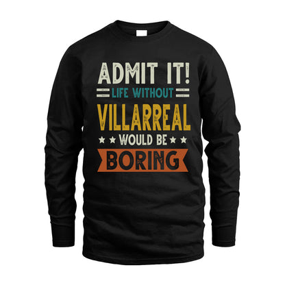 VILLARREAL HH88-K2–Personalized Funny Quote Apparel “Life Without NAME Would Be Boring”