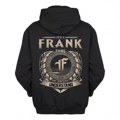 FRANK HH88-K2–Personalized Name Quote Apparel “It’s an NAME Thing You Wouldn’t Understand”