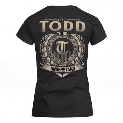 TODD HH88-K2–Personalized Name Quote Apparel “It’s an NAME Thing You Wouldn’t Understand”