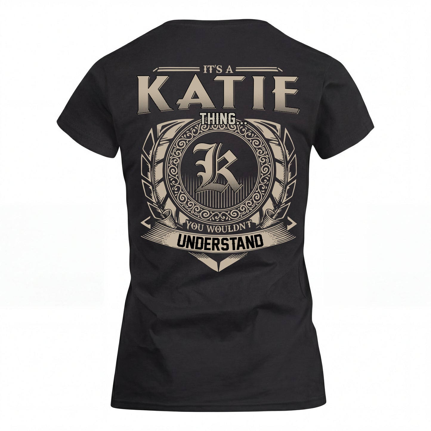 KATIE HH88-K2–Personalized Name Quote Apparel “It’s an NAME Thing You Wouldn’t Understand”