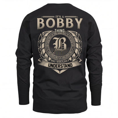 BOBBY HH88-K2–Personalized Name Quote Apparel “It’s an NAME Thing You Wouldn’t Understand”