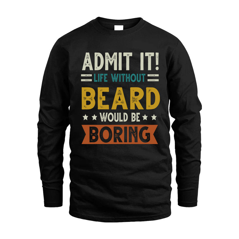 BEARD HH88-K2–Personalized Funny Quote Apparel “Life Without NAME Would Be Boring”