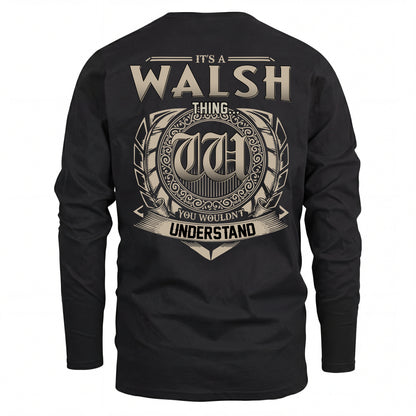 WALSH HH88-K2–Personalized Name Quote Apparel “It’s an NAME Thing You Wouldn’t Understand”