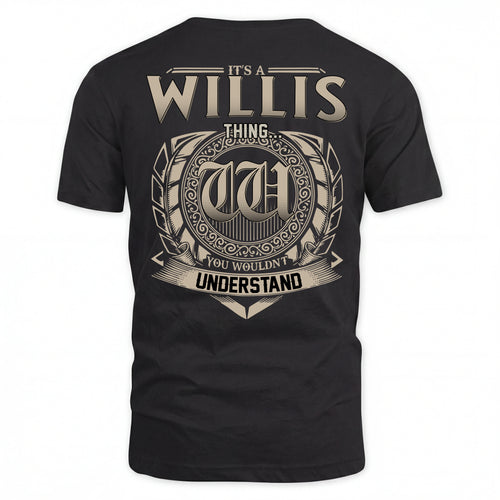 WILLIS HH88-K2–Personalized Name Quote Apparel “It’s an NAME Thing You Wouldn’t Understand”