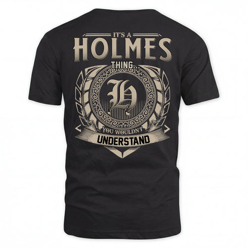 HOLMES HH88-K2–Personalized Name Quote Apparel “It’s an NAME Thing You Wouldn’t Understand”