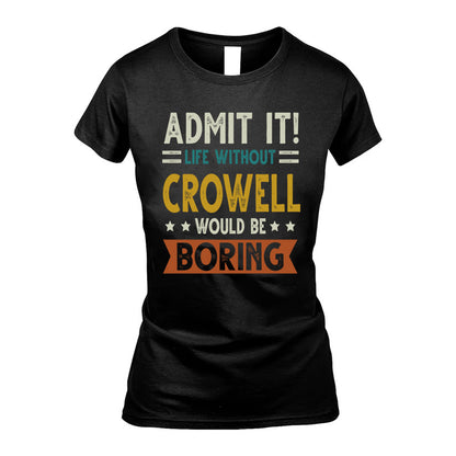 CROWELL HH88-K2–Personalized Funny Quote Apparel “Life Without NAME Would Be Boring”