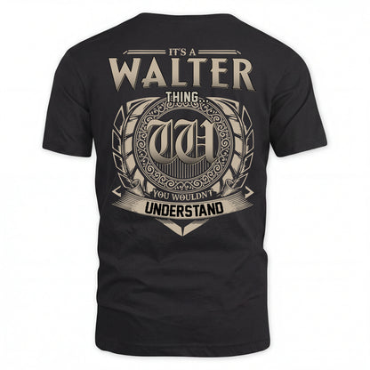 WALTER HH88-K2–Personalized Name Quote Apparel “It’s an NAME Thing You Wouldn’t Understand”