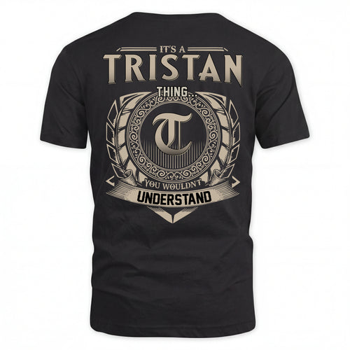 TRISTAN HH88-K2–Personalized Name Quote Apparel “It’s an NAME Thing You Wouldn’t Understand”