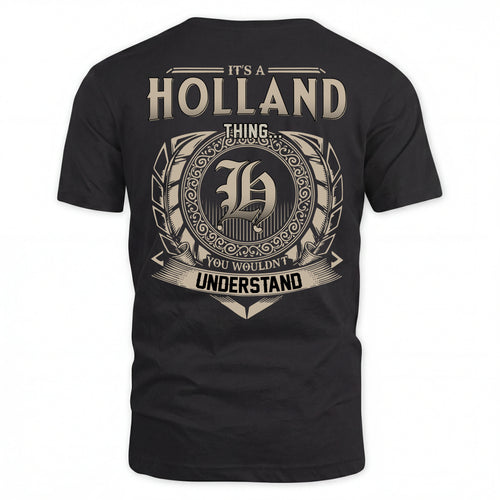 HOLLAND HH88-K2–Personalized Name Quote Apparel “It’s an NAME Thing You Wouldn’t Understand”