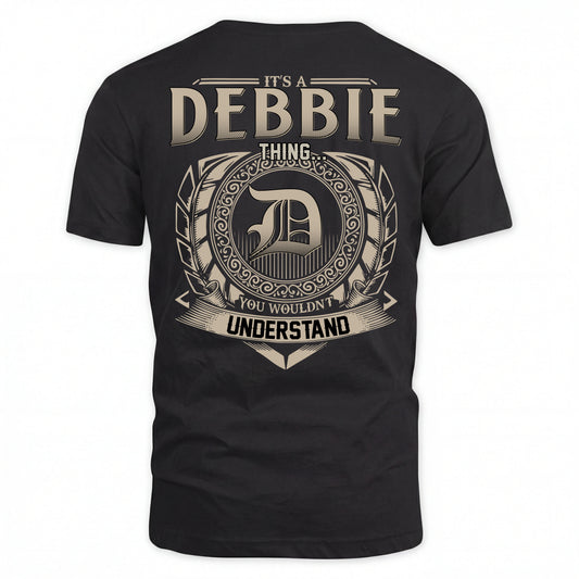 DEBBIE HH88-K2–Personalized Name Quote Apparel “It’s an NAME Thing You Wouldn’t Understand”