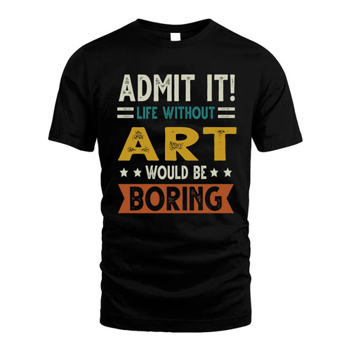 ART HH88-K2–Personalized Funny Quote Apparel “Life Without NAME Would Be Boring”
