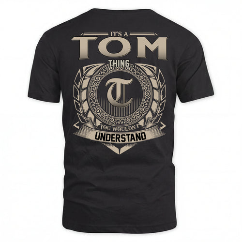 TOM HH88-K2–Personalized Name Quote Apparel “It’s an NAME Thing You Wouldn’t Understand”