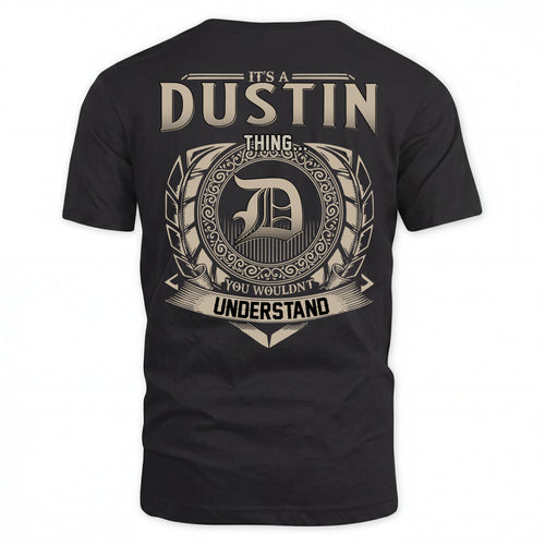 DUSTIN HH88-K2–Personalized Name Quote Apparel “It’s an NAME Thing You Wouldn’t Understand”