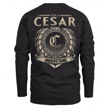 CESAR HH88-K2–Personalized Name Quote Apparel “It’s an NAME Thing You Wouldn’t Understand”