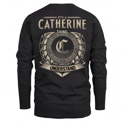 CATHERINE HH88-K2–Personalized Name Quote Apparel “It’s an NAME Thing You Wouldn’t Understand”