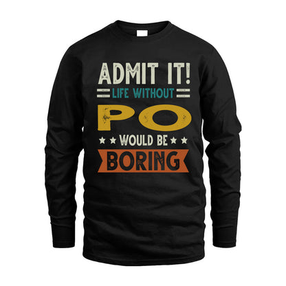 PO HH88-K2–Personalized Funny Quote Apparel “Life Without NAME Would Be Boring”