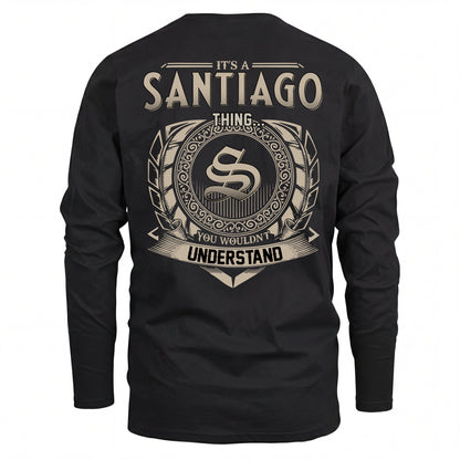 SANTIAGO HH88-K2–Personalized Name Quote Apparel “It’s an NAME Thing You Wouldn’t Understand”