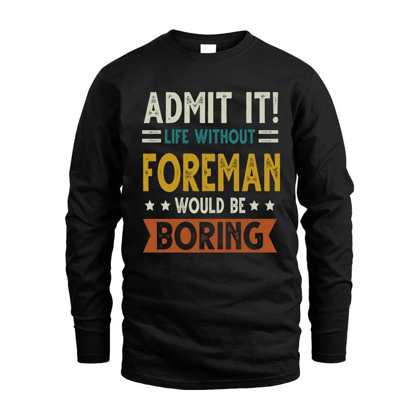 FOREMAN HH88-K2–Personalized Funny Quote Apparel “Life Without NAME Would Be Boring”