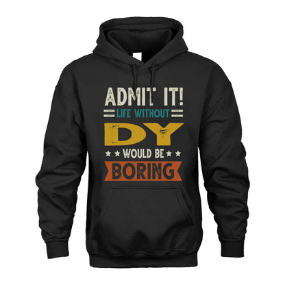 DY HH88-K2–Personalized Funny Quote Apparel “Life Without NAME Would Be Boring”