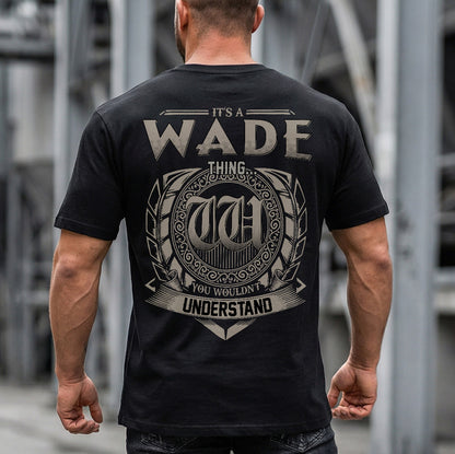 WADE HH88-K2–Personalized Name Quote Apparel “It’s an NAME Thing You Wouldn’t Understand”