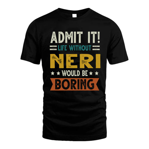 NERI HH88-K2–Personalized Funny Quote Apparel “Life Without NAME Would Be Boring”