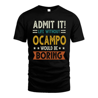 OCAMPO HH88-K2–Personalized Funny Quote Apparel “Life Without NAME Would Be Boring”