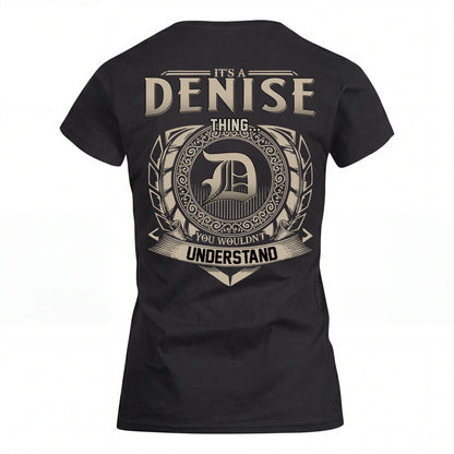 DENISE HH88-K2–Personalized Name Quote Apparel “It’s an NAME Thing You Wouldn’t Understand”