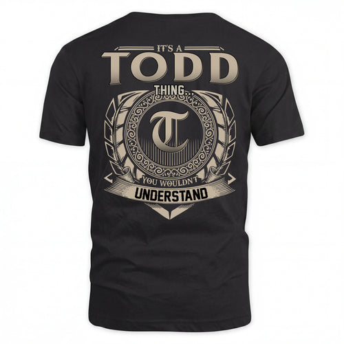 TODD HH88-K2–Personalized Name Quote Apparel “It’s an NAME Thing You Wouldn’t Understand”