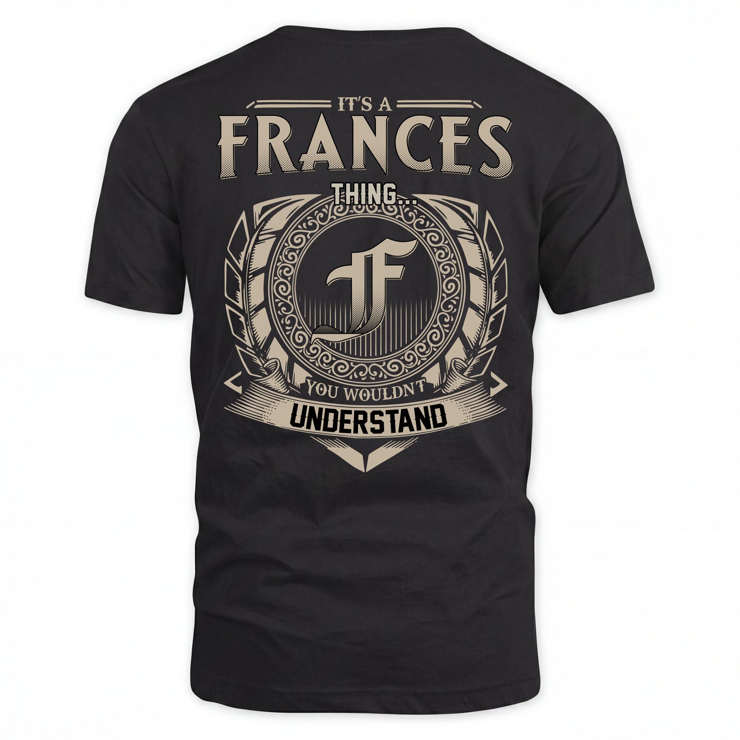 FRANCES HH88-K2–Personalized Name Quote Apparel “It’s an NAME Thing You Wouldn’t Understand”
