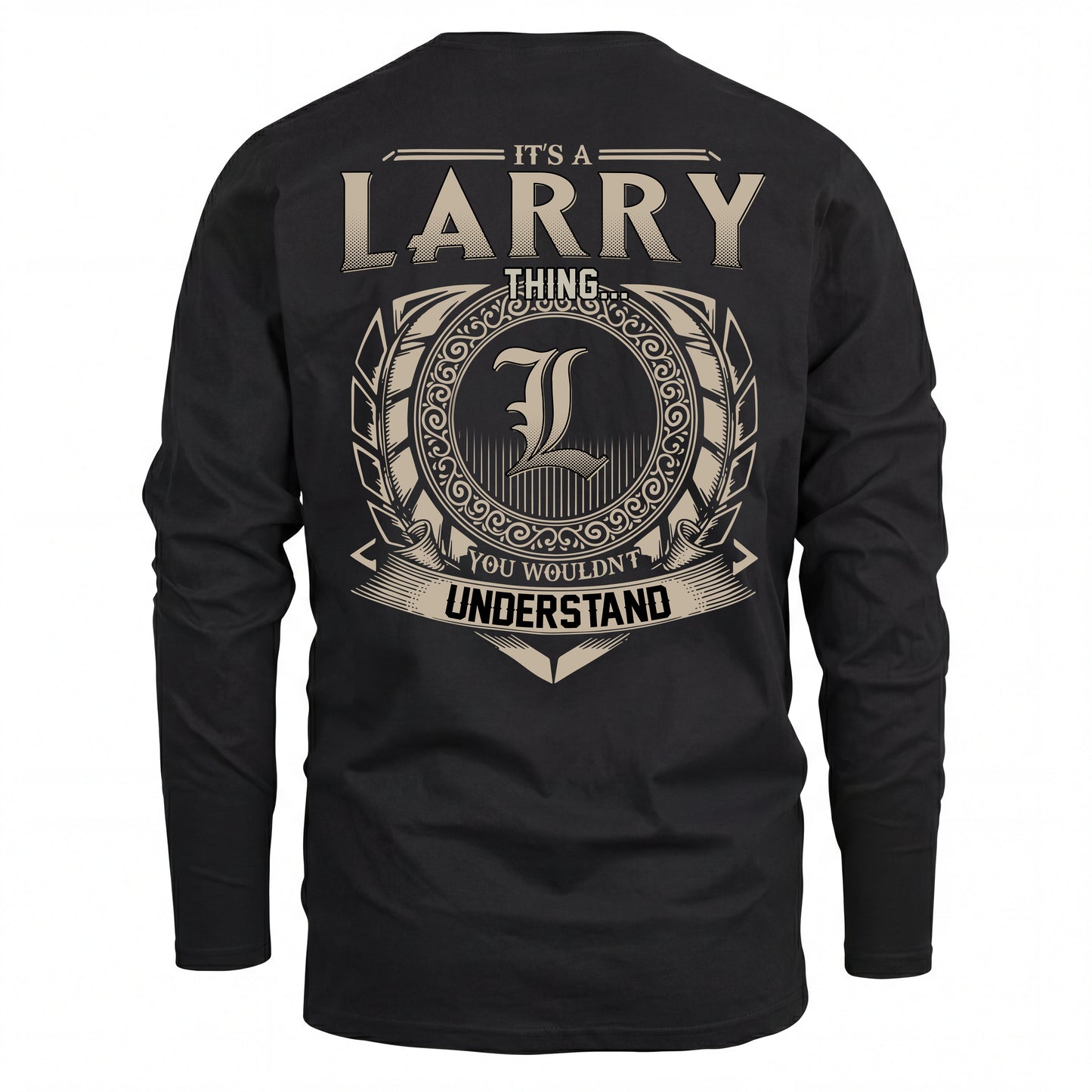 LARRY HH88-K2–Personalized Name Quote Apparel “It’s an NAME Thing You Wouldn’t Understand”