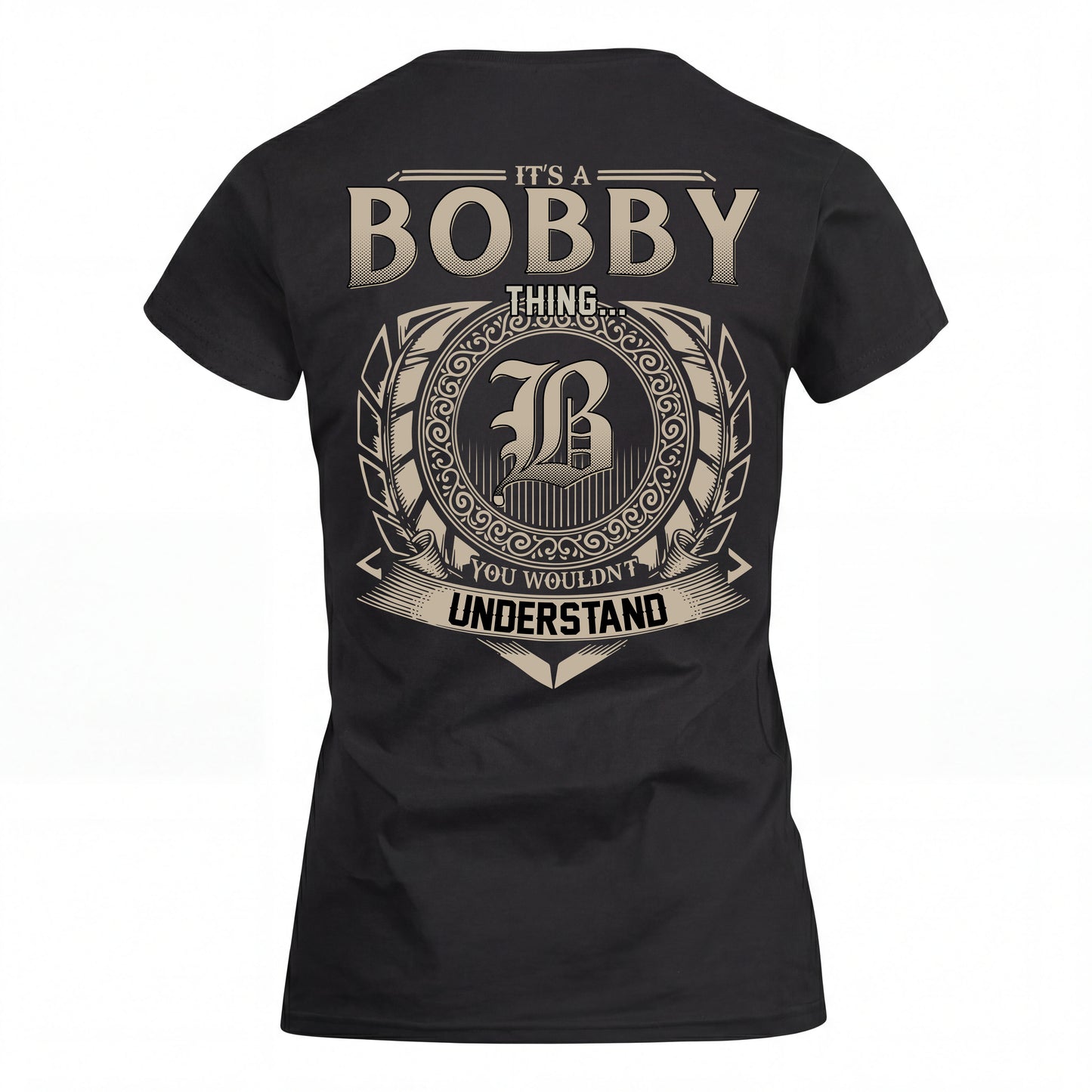BOBBY HH88-K2–Personalized Name Quote Apparel “It’s an NAME Thing You Wouldn’t Understand”