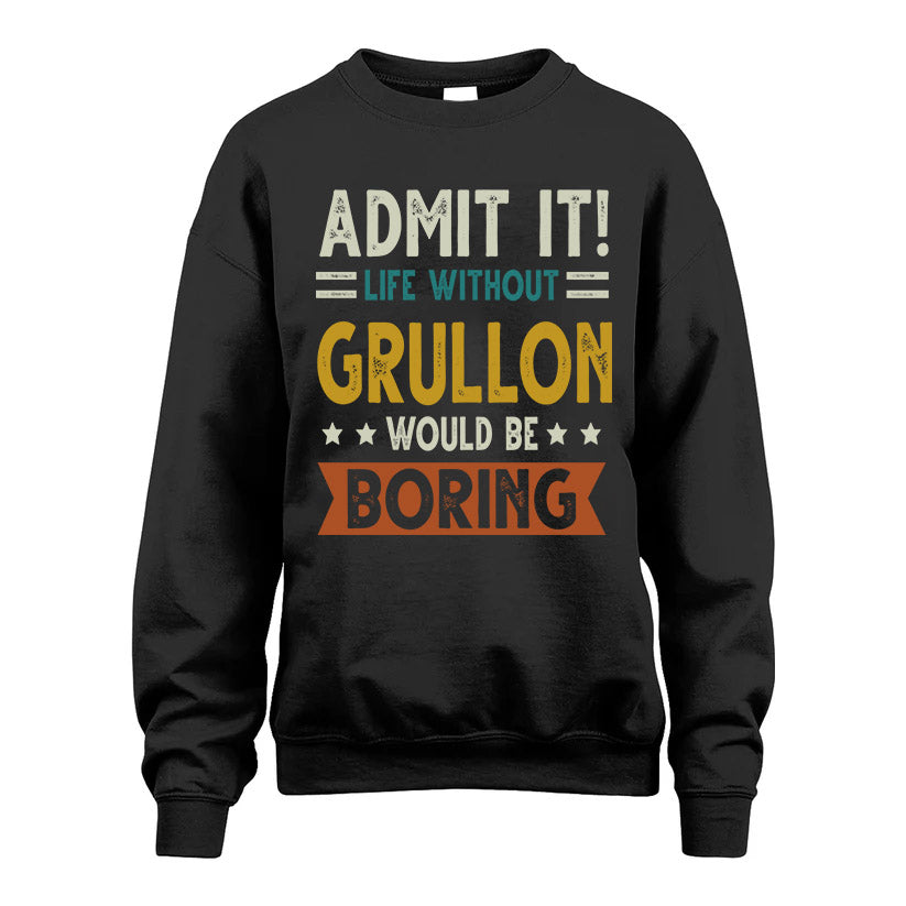 GRULLON HH88-K2–Personalized Funny Quote Apparel “Life Without NAME Would Be Boring”