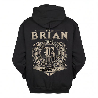 BRIAN HH88-K2–Personalized Name Quote Apparel “It’s an NAME Thing You Wouldn’t Understand”
