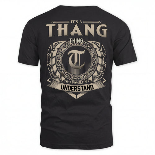 THANG HH88-K2–Personalized Name Quote Apparel “It’s an NAME Thing You Wouldn’t Understand”