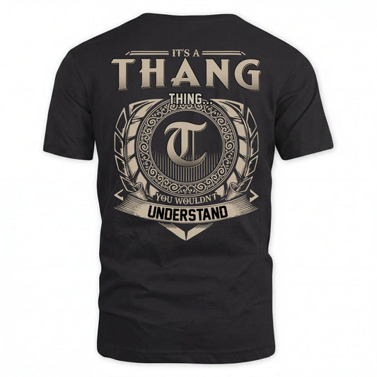 THANG HH88-K2–Personalized Name Quote Apparel “It’s an NAME Thing You Wouldn’t Understand”