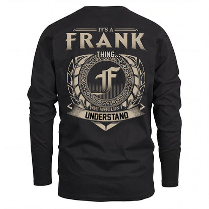 FRANK HH88-K2–Personalized Name Quote Apparel “It’s an NAME Thing You Wouldn’t Understand”