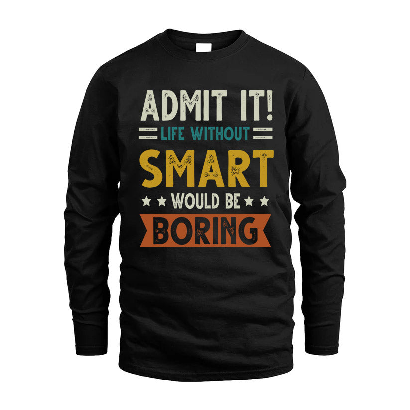 SMART HH88-K2–Personalized Funny Quote Apparel “Life Without NAME Would Be Boring”
