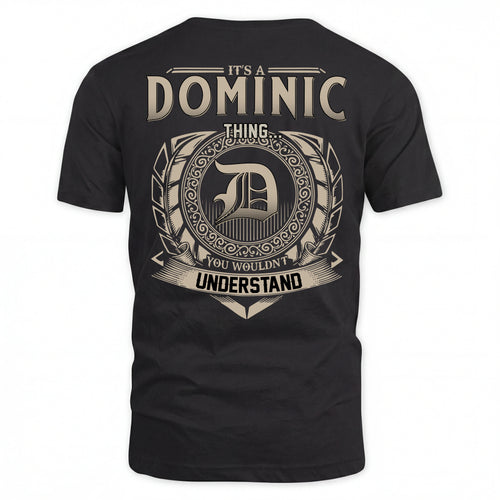 DOMINIC HH88-K2–Personalized Name Quote Apparel “It’s an NAME Thing You Wouldn’t Understand”