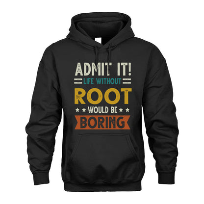 ROOT HH88-K2–Personalized Funny Quote Apparel “Life Without NAME Would Be Boring”