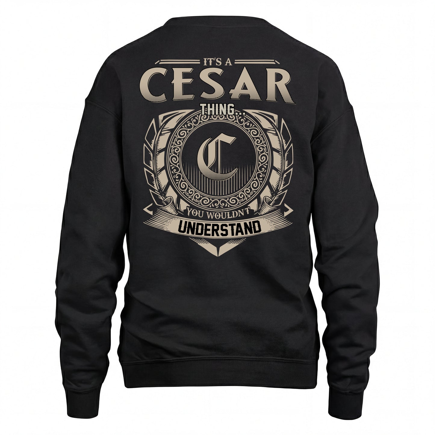 CESAR HH88-K2–Personalized Name Quote Apparel “It’s an NAME Thing You Wouldn’t Understand”